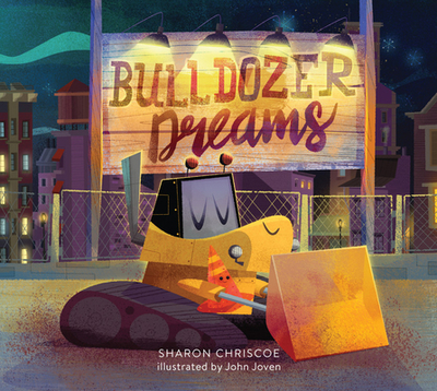 Bulldozer Dreams - Chriscoe, Sharon