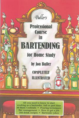 Buller'S Professional Course in Bartending for Home Study - Buller, Jon
