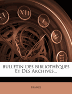 Bulletin Des Bibliothques Et Des Archives...