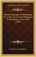 Bulletin Historique Et Philologique Du Comite Des Travaux Historiques Et Scientifiques, Annee 1889 (1889)