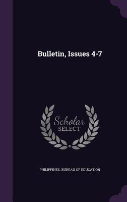 Bulletin, Issues 4-7 - Philippines Bureau of Education (Creator)