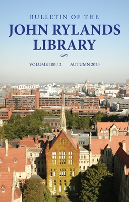 Bulletin of the John Rylands Library 100/2: Higher Learning and Civic Cultures of Knowledge: Manchester 1824-2024 - Jones, Stuart (Editor)