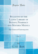 Bulletin of the Lloyd Library of Botany, Pharmacy and Materia Medica, Vol. 3: The Genera of Gastromycetes (Classic Reprint)