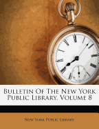 Bulletin of the New York Public Library, Volume 8