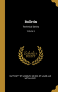 Bulletin: Technical Series; Volume 6