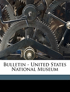 Bulletin - United States National Museum Volume No. 64 1909