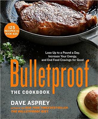 Bulletproof: The Cookbook - Asprey, Dave