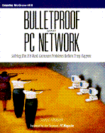 Bulletproof Your PC Network: Solving the 210 Most Common Problems Before They Happen