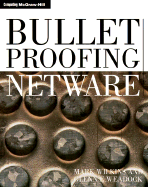 Bulletproofing NetWare: Solving the 175 Most Common Problems Before They Happen