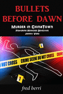 Bullets Before Dawn: Murder in Chinatown