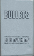 Bullets : from the writings, speeches, and interviews of Bob Avakian. - Avakian, Bob