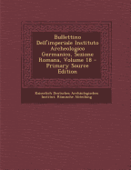 Bullettino Dell'imperiale Instituto Archeologico Germanico, Sezione Romana; Volume 18 - Kaiserlich Deutsches Archaologisches in (Creator)