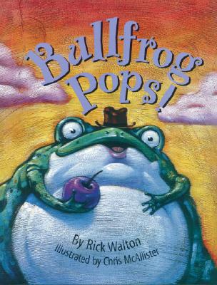 Bullfrog Pops! - Walton, Rick