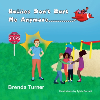 Bullies Don't Hurt Me Anymore - Turner, Brenda