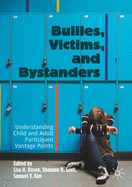 Bullies, Victims, and Bystanders: Understanding Child and Adult Participant Vantage Points