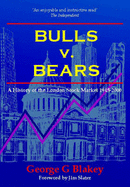 Bulls v.Bears: A History of the London Stock Market, 1945-2000