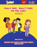 Bully Here Bully There, Do You Care?: Let's Blossom Together Workbook