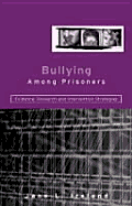 Bullying Among Prisoners: Evidence, Research and Intervention Strategies