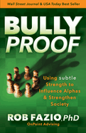Bullyproof: Using Subtle Strength to Influence Alphas and Strengthen Society