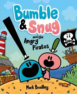 Bumble & Snug and the Angry Pirates - Bradley, Mark