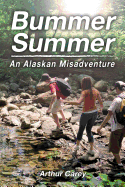 Bummer Summer: An Alaskan Misadventure