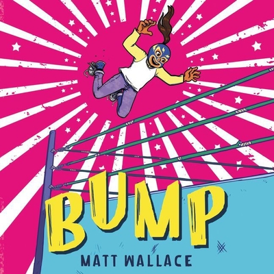 Bump Lib/E - Wallace, Matt, and Guerra, Almarie (Read by)