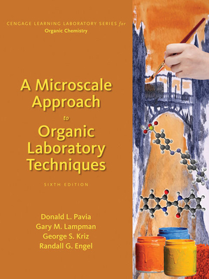 Bundle: A Microscale Approach to Organic Laboratory Techniques, 6th + Owlv2 with Labskills, 1 Term (6 Months) Printed Access Card - Pavia, Donald L, and Kriz, George S, and Lampman, Gary M