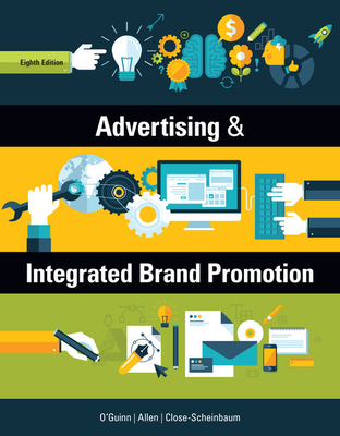 Bundle: Advertising and Integrated Brand Promotion, Loose-Leaf Version, 8th + Mindtap Marketing, 1 Term (6 Months) Printed Access Card - O'Guinn, Thomas, and Allen, Chris, and Close Scheinbaum, Angeline