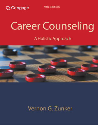 Bundle: Career Counseling: A Holistic Approach, 9th + MindTapV2.0, 1 Term Printed Access Card - Zunker, Vernon G