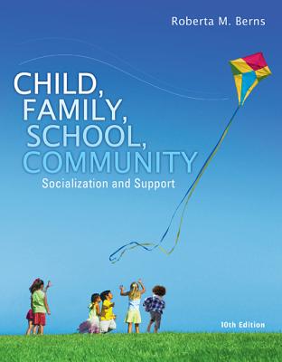 Bundle: Child, Family, School, Community: Socialization and Support + Mindtap Education, 1 Term (6 Months) Printed Access Card - Berns, Roberta M