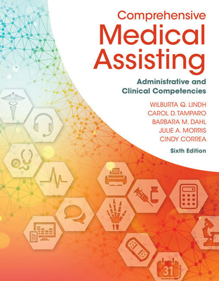 Bundle: Comprehensive Medical Assisting: Administrative and Clinical Competencies, 6th + Mindtap Medical Assisting, 4 Terms (24 Months) Printed Access Card for Lindh/Tamparo/Dahl/Morris/Correa's Delmar's Comprehensive Medical Assisting: Administrativ - Lindh, Wilburta Q, and Tamparo, Carol D, and Dahl, Barbara M