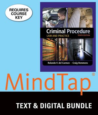 Bundle: Criminal Procedure: Law and Practice, Loose-Leaf Version, 10th + Mindtap Criminal Justice, 1 Term (6 Months) Printed Access Card - del Carmen, Rolando V, and Hemmens, Craig