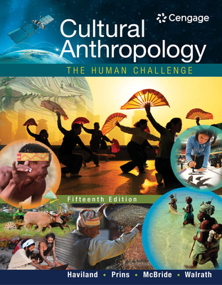 Bundle: Cultural Anthropology: The Human Challenge, Loose-Leaf Version, 15th + Mindtap Anthropology, 1 Term (6 Months) Printed Access Card - Haviland, William a, and Prins, Harald E L, and McBride, Bunny