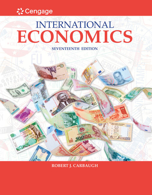 Bundle: International Economics, Loose-Leaf Version, 17th + Mindtap Economics, 1 Term (6 Months) Printed Access Card - Carbaugh, Robert