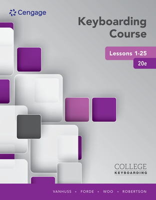 Bundle: Keyboarding Course Lessons 1-25 + Keyboarding in Sam 365 & 2016 with Mindtap Reader, 25 Lessons, 1 Term (6 Months), Printed Access Card - VanHuss, Susie H, and Forde, Connie M, and Woo, Donna L