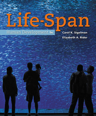 Bundle: Life-Span Human Development, Loose-Leaf Version, 9th + Mindtap Psychology, 1 Term (6 Months) Printed Access Card, Enhanced - Sigelman, Carol K, and Rider, Elizabeth A