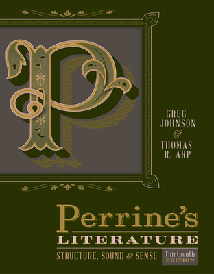 Bundle: Perrine's Literature: Structure, Sound, and Sense, 13th + Mindtap Literature 2.0, 1 Term (6 Months) Printed Access Card, 2nd - Johnson, Greg, and Arp, Thomas R