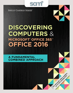 Bundle: Shelly Cashman Series Discovering Computers & Microsoft Office 365 & Office 2016: A Fundamental Combined Approach, Loose-Leaf Version + Lms Integrated Sam 365 & 2016 Assessments, Trainings, and Projects with 1 Mindtap Reader Printed Access Card
