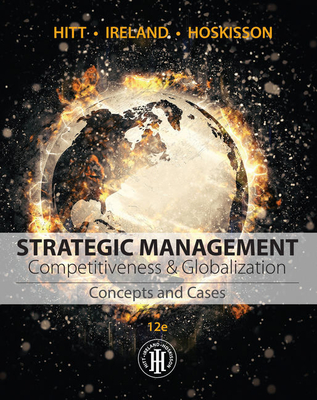 Bundle: Strategic Management: Concepts and Cases: Competitiveness and Globalization, 13th + Mindtap, 1 Term Printed Access Card - Hitt, Michael a, and Ireland, R Duane, and Hoskisson, Robert E