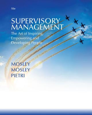 Bundle: Supervisory Management, Loose-Leaf Version, 10th + Mindtap Management, 1 Term (6 Months) Printed Access Card - Mosley, Donald C, and Pietri, Paul H