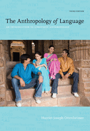 Bundle: The Anthropology of Language: An Introduction to Linguistic Anthropology, 3rd + the Anthropology of Language: An Introduction to Linguistic Anthropology Workbook/Reader, 3rd + Bravo for the Marshallese: Regaining Control in a Post-Nuclear, Post-C