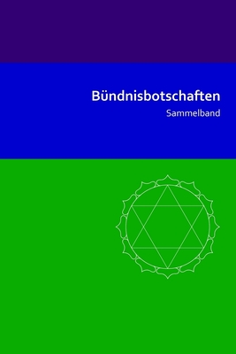 Bundnisbotschaften: Sammelband - Blumenthal, Jochen