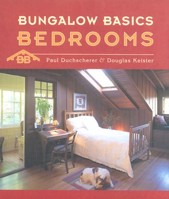 Bungalow Basics: Bedrooms - Duchscherer, Paul, and Goldstein, Lisa