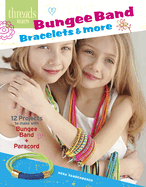 Bungee Band Bracelets & More: 12 Projects to Make with Bungee Band + Paracord