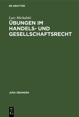 ?bungen Im Handels- Und Gesellschaftsrecht: I: Handelsrecht - Michalski, Lutz