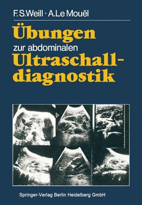 ?bungen Zur Abdominalen Ultraschalldiagnostik - Weill, F.S., and Kujat, C. (Translated by), and LeMouel, A.