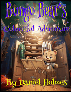 Bungo Bear's Colourful Adventure: Bungo Bear Book 1