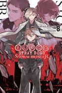 Bungo Stray Dogs, Vol. 8 (Light Novel): Storm Bringer Volume 8