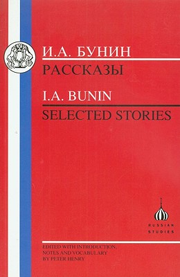 Bunin: Selected Stories - Bunin, I A, and Henry, Peter