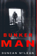 Bunker Man - McLean, Duncan